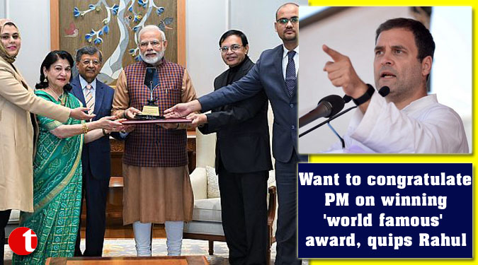 Want to congratulate PM on winning 'world famous' award, quips Rahul