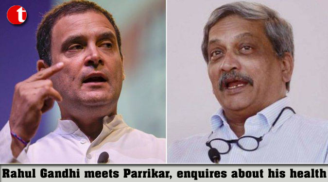 Rahul Gandhi meets Parrikar, enquires about his health