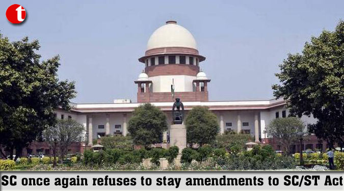 SC once again refuses to stay amendments to SC/ST Act