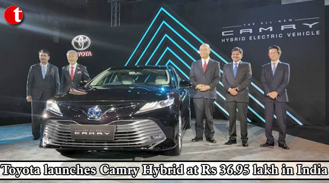 Toyota launches Camry Hybrid at Rs 36.95 lakh in India