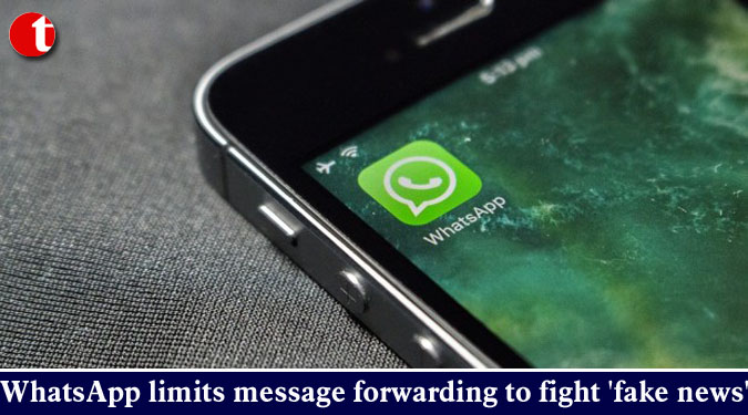 WhatsApp limits message forwarding to fight 'fake news'