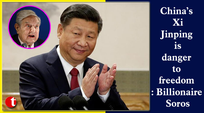 China’s Xi Jinping is danger to freedom: Billionaire Soros