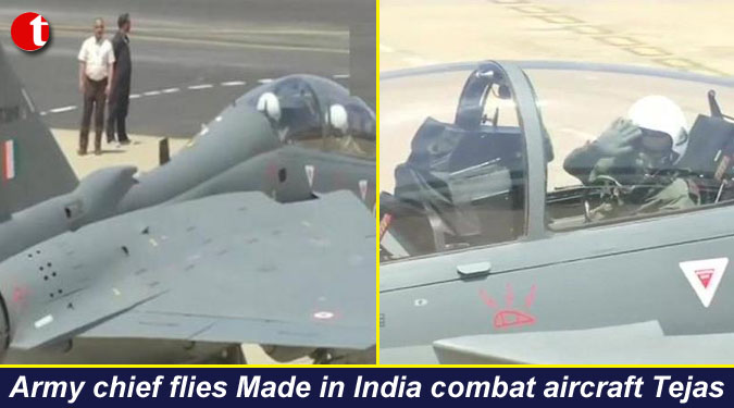 Army chief flies Made in India combat aircraft Tejas