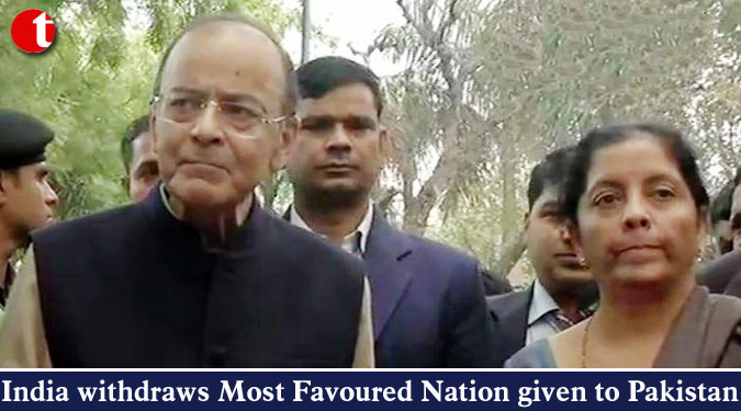 India withdraws Most Favoured Nation given to Pakistan