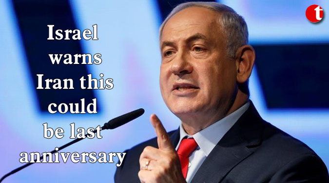 Israel warns Iran this could be last anniversary