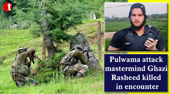 Pulwama attack mastermind Ghazi Rasheed killed in encounter