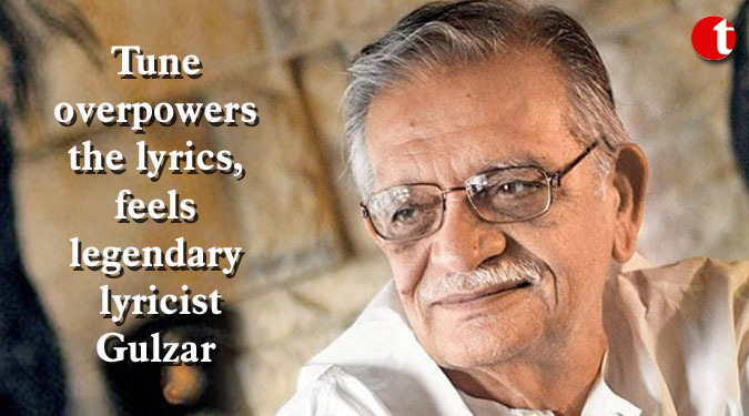 Tune overpowers the lyrics, feels legendary lyricist Gulzar