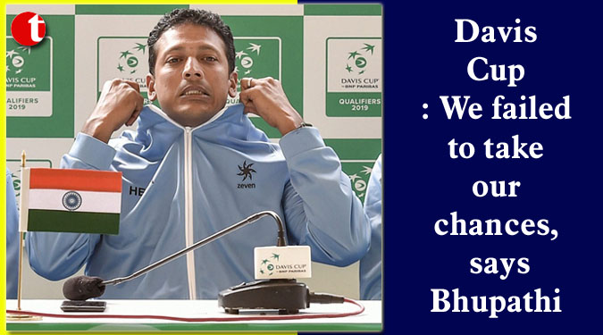 Davis Cup: We failed to take our chances, says Bhupathi