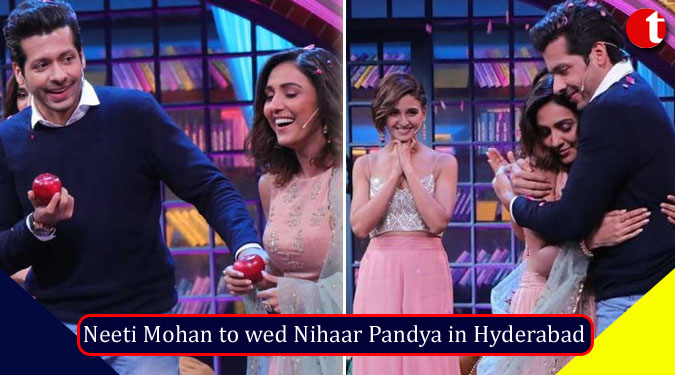 Neeti Mohan to wed Nihaar Pandya in Hyderabad