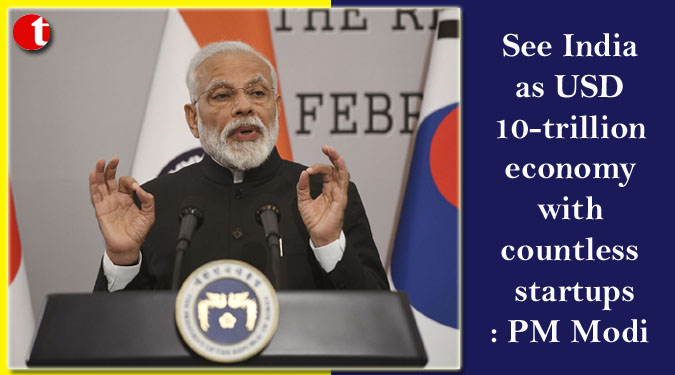 See India as USD 10-trillion economy with countless startups: PM Modi