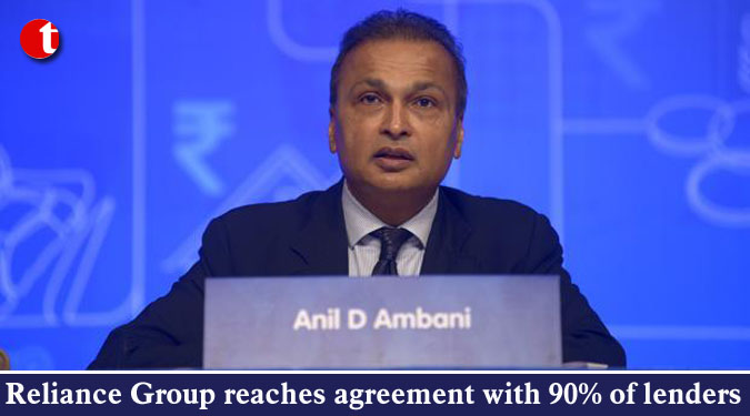 Reliance Group reaches agreement with 90% of lenders