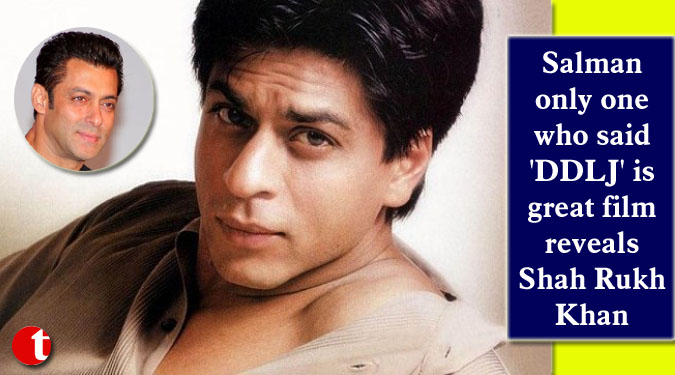 Salman only one who said 'DDLJ' is great film reveals Shah Rukh Khan