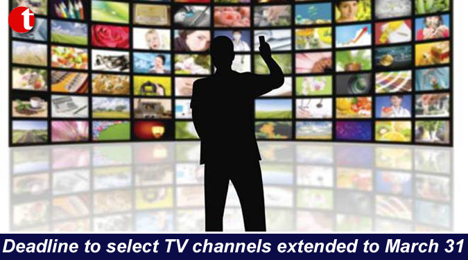 Deadline to select TV channels extended to March 31