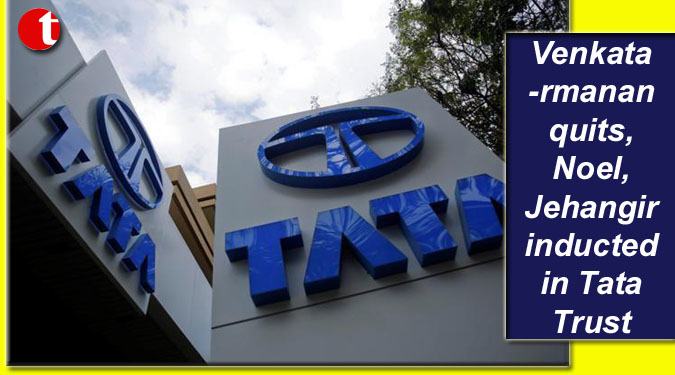 Venkatarmanan quits, Noel, Jehangir inducted in Tata Trust