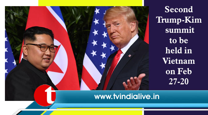 Second Trump-Kim summit to be held in Vietnam on Feb 27-20