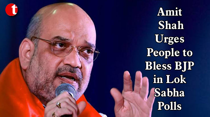 Amit Shah Urges People to Bless BJP in Lok Sabha Polls