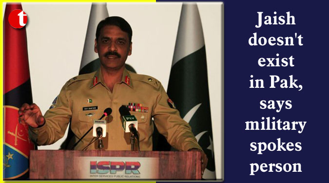 Jaish doesn’t exist in Pak, says military spokesperson