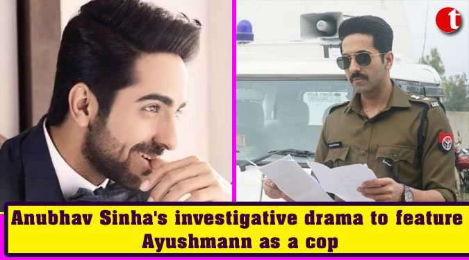 Anubhav Sinha's investigative drama to feature Ayushmann as a cop