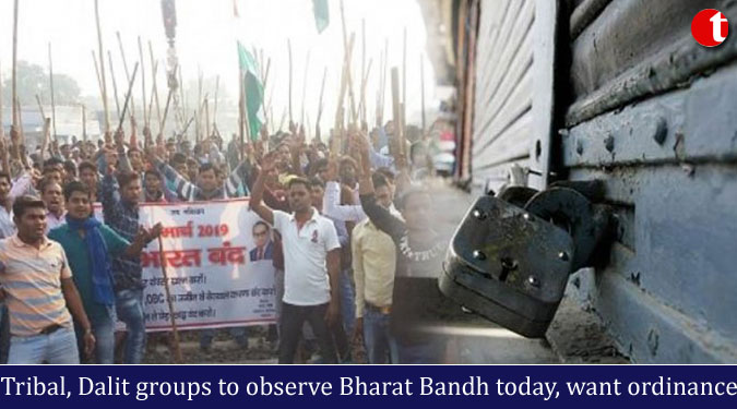 Tribal, Dalit groups to observe Bharat Bandh today, want ordinance
