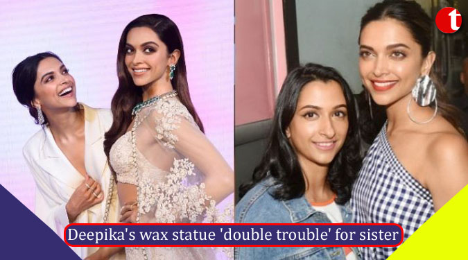 Deepika's wax statue 'double trouble' for sister