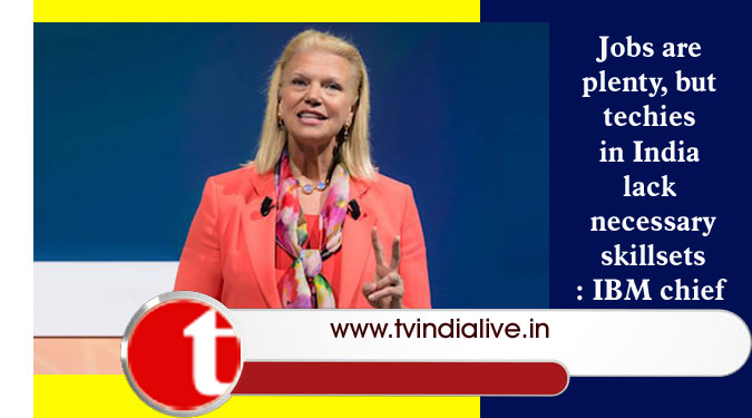 Jobs are plenty, but techies in India lack necessary skillsets: IBM chief