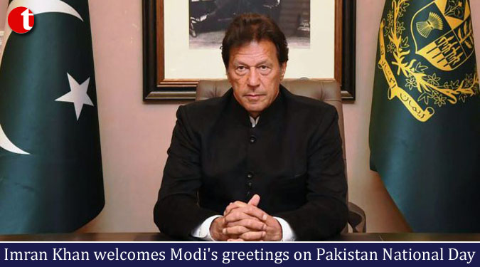 Imran Khan welcomes Modi's greetings on Pakistan National Day