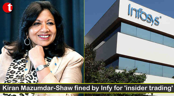 Kiran Mazumdar-Shaw fined by Infy for ‘insider trading’