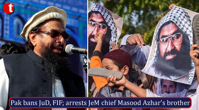 Pak bans JuD, FIF; arrests JeM chief Masood Azhar’s brother
