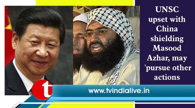 UNSC upset with China shielding Masood Azhar, may ‘pursue other actions