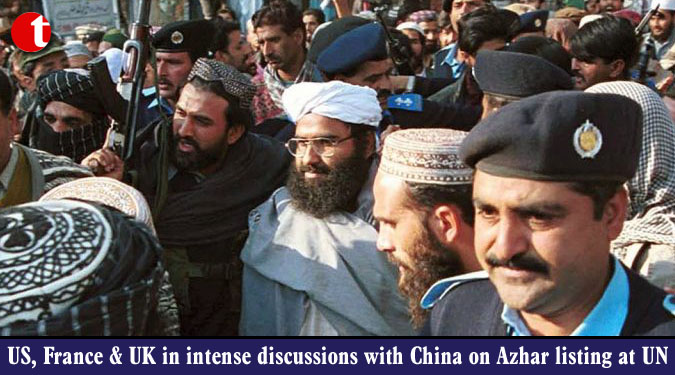 US, France & UK in intense discussions with China on Azhar listing at UN