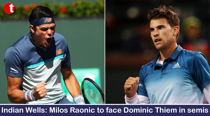 Indian Wells: Milos Raonic to face Dominic Thiem in semis