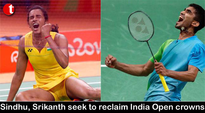 Sindhu, Srikanth seek to reclaim India Open crowns