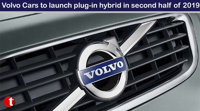 Volvo Cars to launch plug-in hybrid in second half of 2019