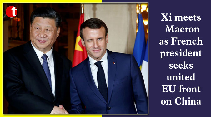 Xi meets Macron as French president seeks united EU front on China