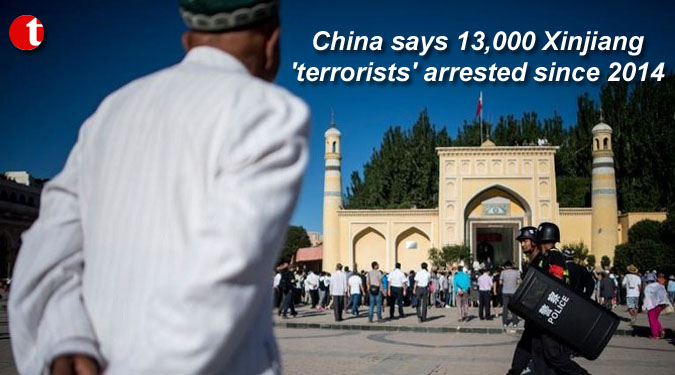 China says 13,000 Xinjiang ‘terrorists’ arrested since 2014