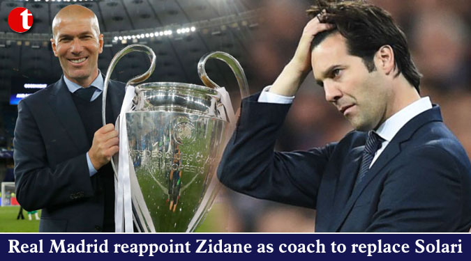 Real Madrid reappoint Zidane as coach to replace Solari