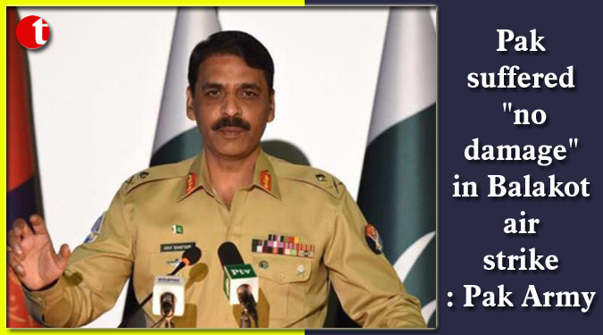 Pak suffered "no damage" in Balakot air strike: Pak Army