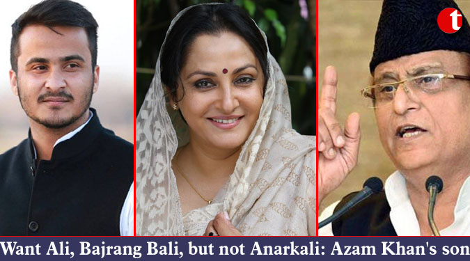 Want Ali, Bajrang Bali, but not Anarkali: Azam Khan’s son