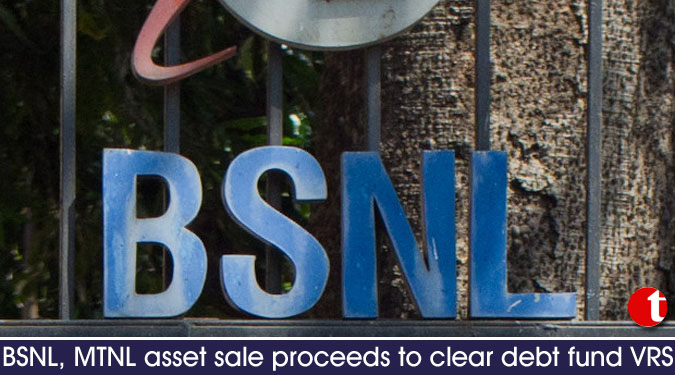 BSNL, MTNL asset sale proceeds to clear debt fund VRS