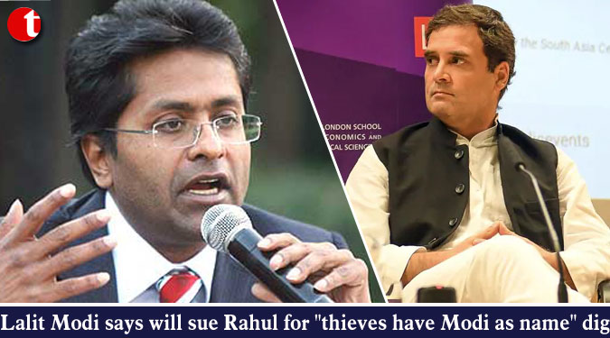 Lalit Modi says will sue Rahul for "thieves have Modi as name" dig