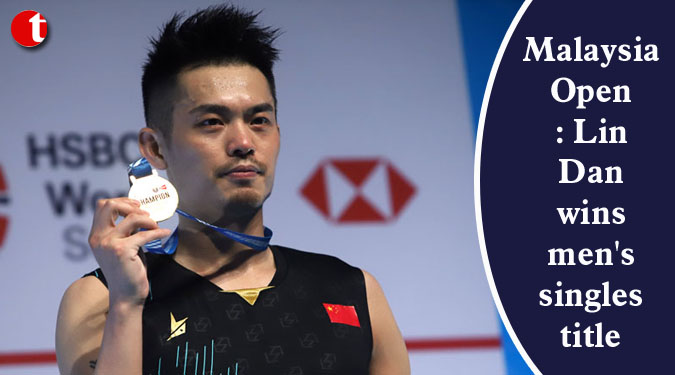 Malaysia Open: Lin Dan wins men’s singles title