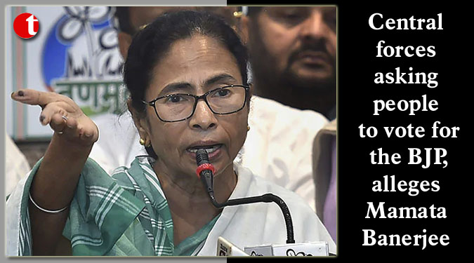 Central forces asking people to vote for the BJP, alleges Mamata Banerjee