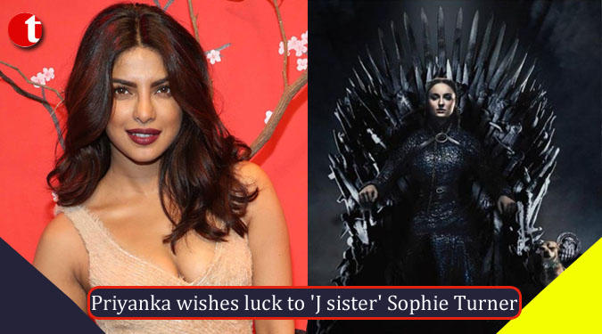 Priyanka wishes luck to ‘J sister’ Sophie Turner