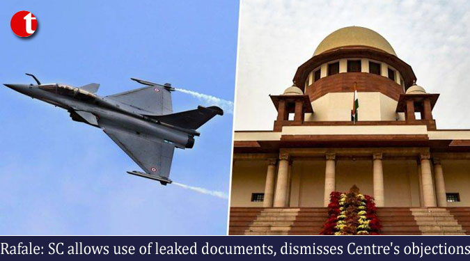 Rafale: SC allows use of leaked documents, dismisses Centre’s objections