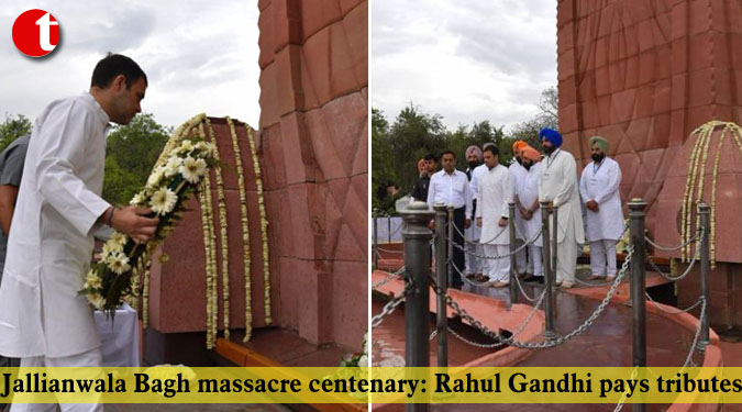 Jallianwala Bagh massacre centenary: Rahul pays tributes