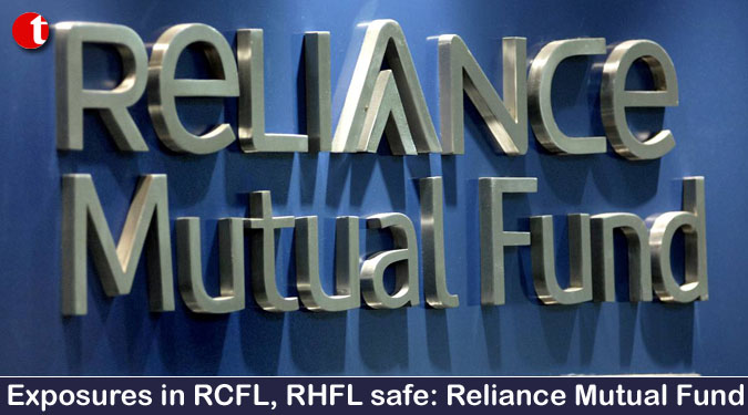 Exposures in RCFL, RHFL safe: Reliance Mutual Fund