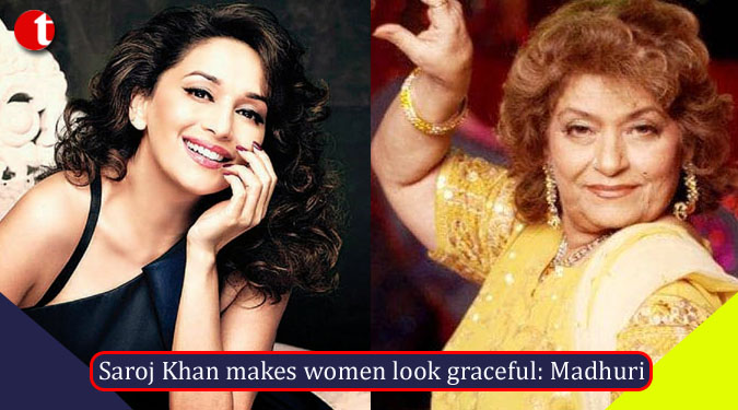Saroj Khan makes women look graceful: Madhuri Dixit