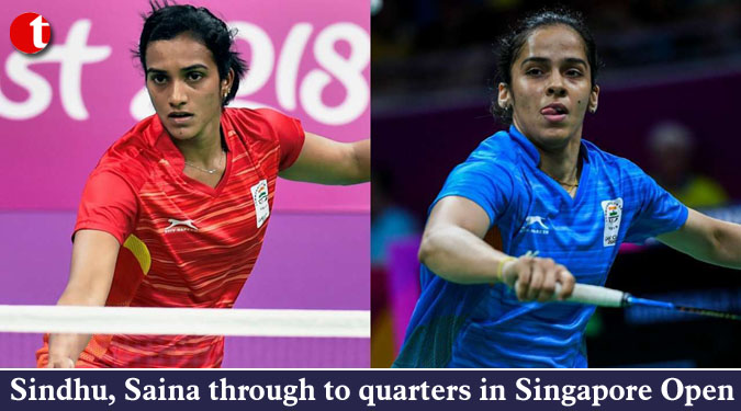 Sindhu, Saina through to quarters in Singapore Open