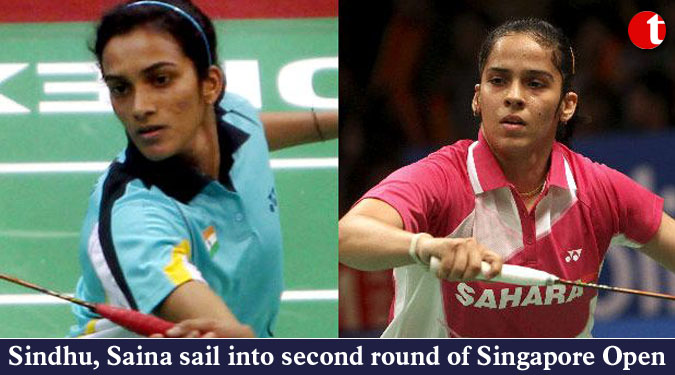 Sindhu, Saina sail into second round of Singapore Open