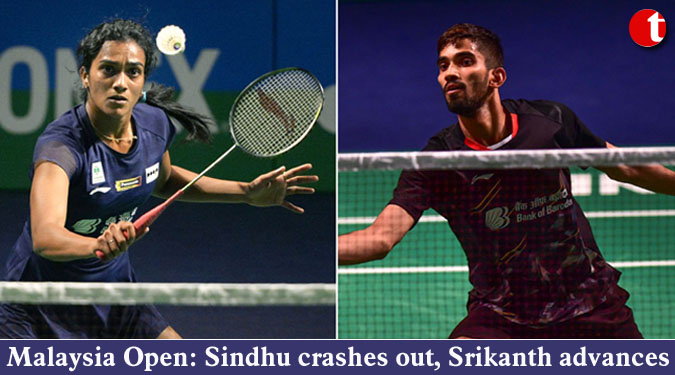 Malaysia Open: Sindhu crashes out, Srikanth advances